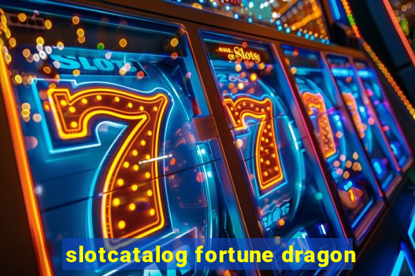 slotcatalog fortune dragon